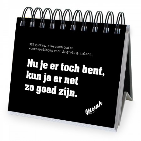 Nu je er toch ben…MWAH